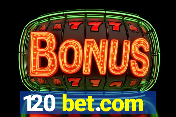 120 bet.com